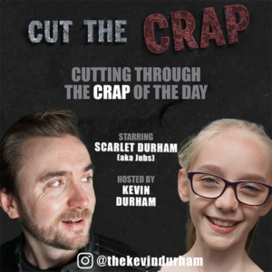 Cut the Crap - Scarlet Durham (my daughter) episode artwork